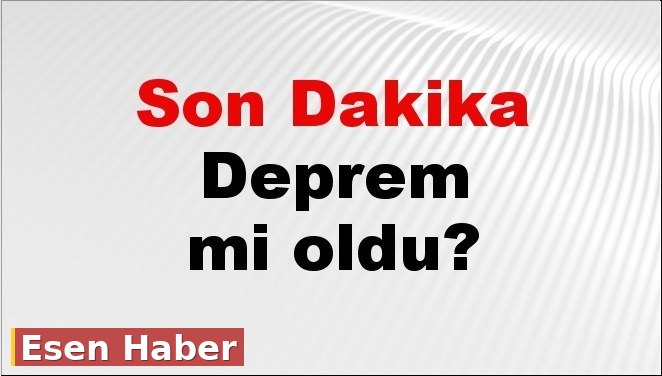 Son dakika deprem mi oldu? Az önce deprem nerede oldu? İstanbul, Ankara, İzmir ve il il AFAD son depremler 07 Eylül 2026
