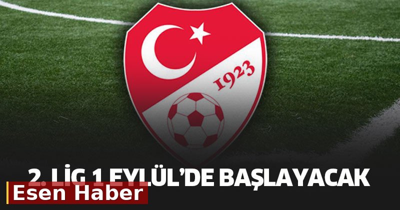 2. Lig 1 Eylül’de başlayacak